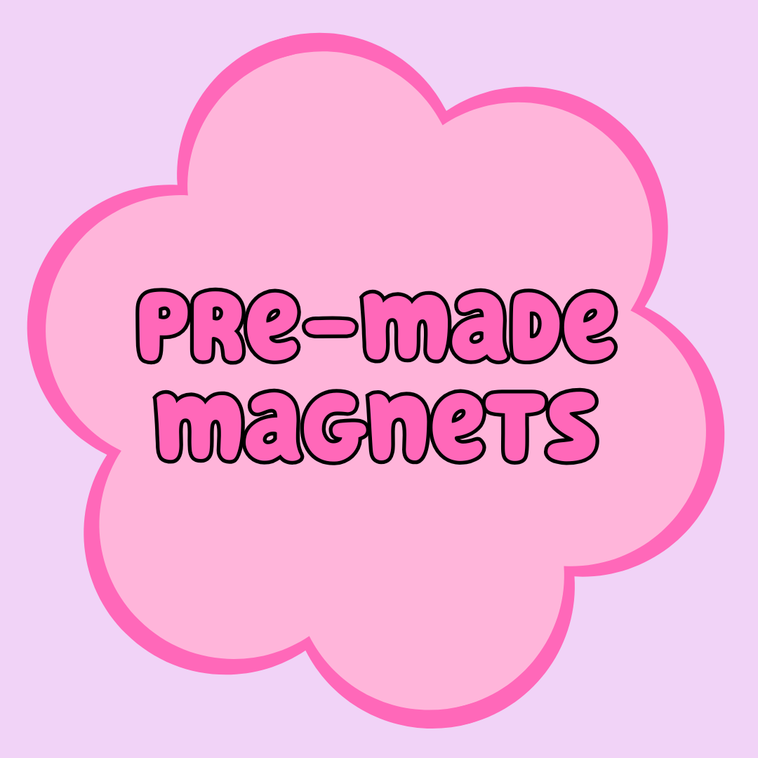 Pre-Made Magnets