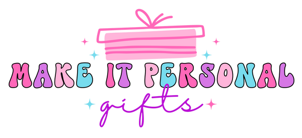 Make It Personal Gifts